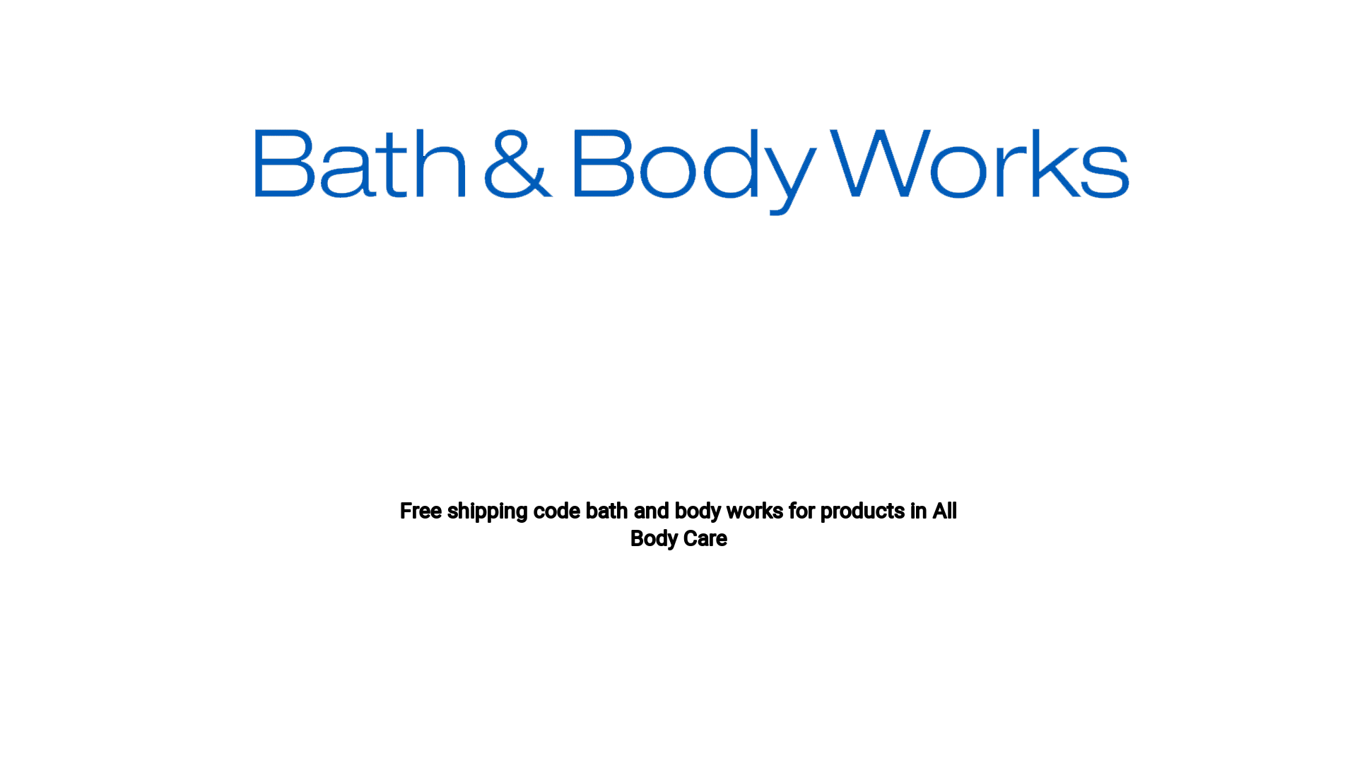 Free shipping code bath and body works for products in All Body Care