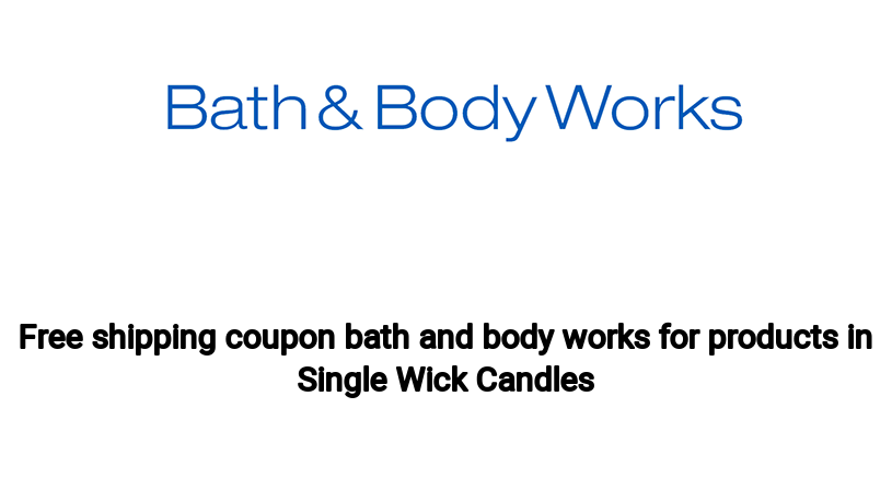 Free shipping coupon bath and body works for products in Single Wick Candles