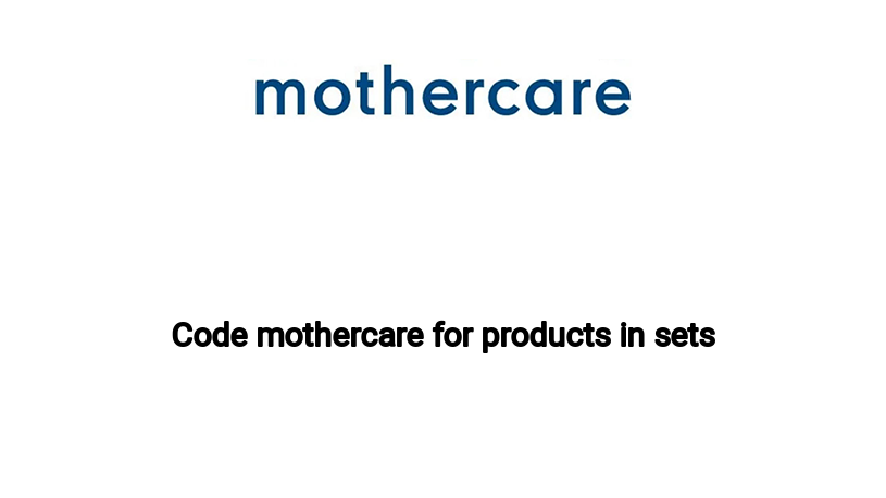 Code mothercare for products in sets