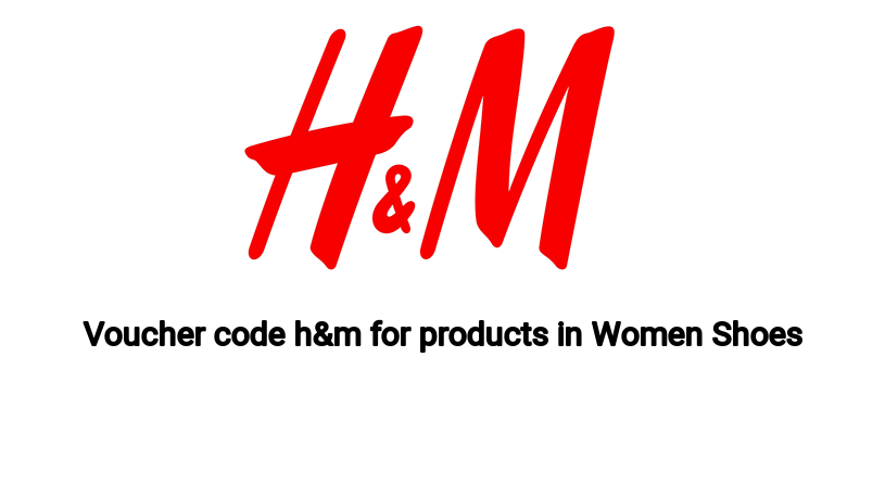 Voucher code h&m for products in Women Shoes