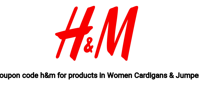 Coupon code h&m for products in Women Cardigans & Jumpers