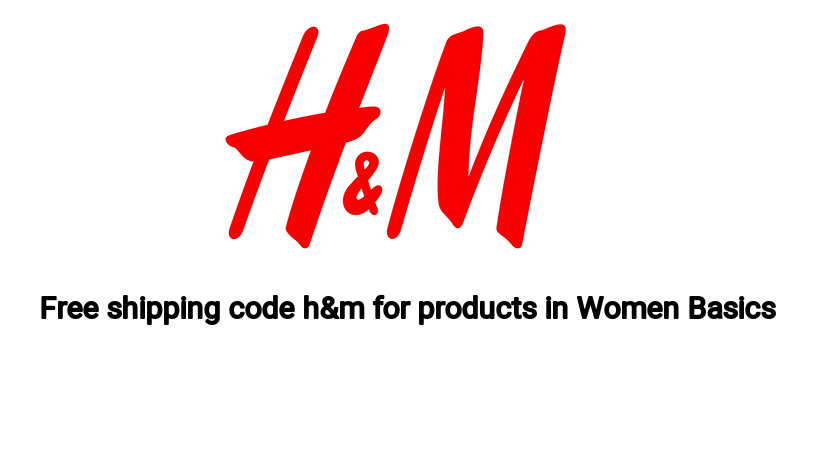 Free shipping code h&m for products in Women Basics