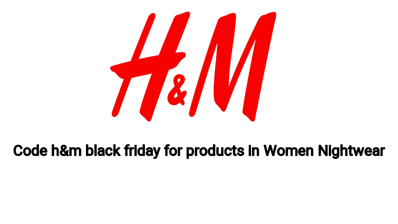 Code h&m black friday for products in Women Nightwear