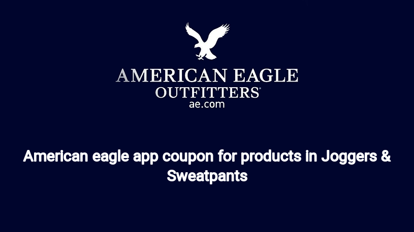 American eagle app coupon for products in Joggers & Sweatpants