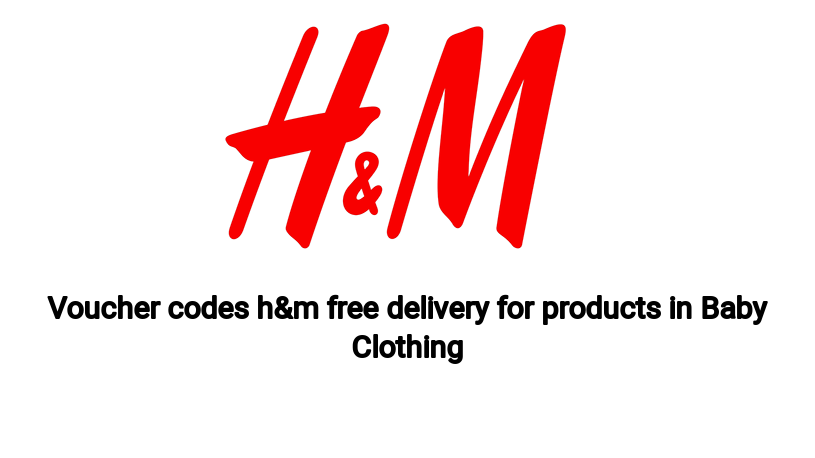 Voucher codes h&m free delivery for products in Baby Clothing