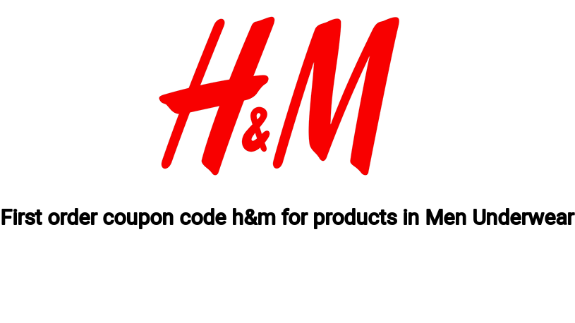 First order coupon code h&m for products in Men Underwear