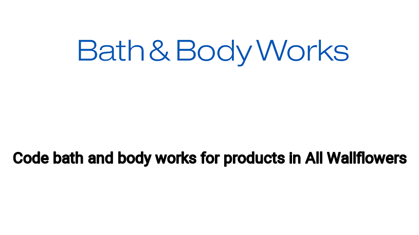 Code bath and body works for products in All Wallflowers