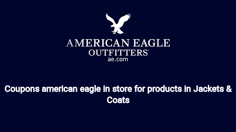 image-for-Coupons american eagle in store for products in Jackets & Coats