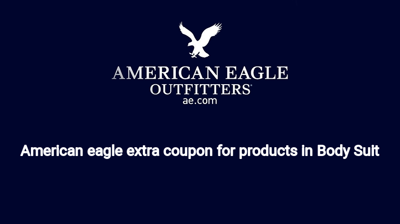 American eagle extra coupon for products in Body Suit